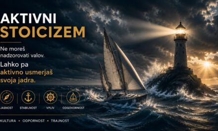 AKTIVNI STOICIZEM: KAKO OHRANITI JASNOST, ENERGIJO IN STABILNOST V ČASU NEGOTOVOSTI